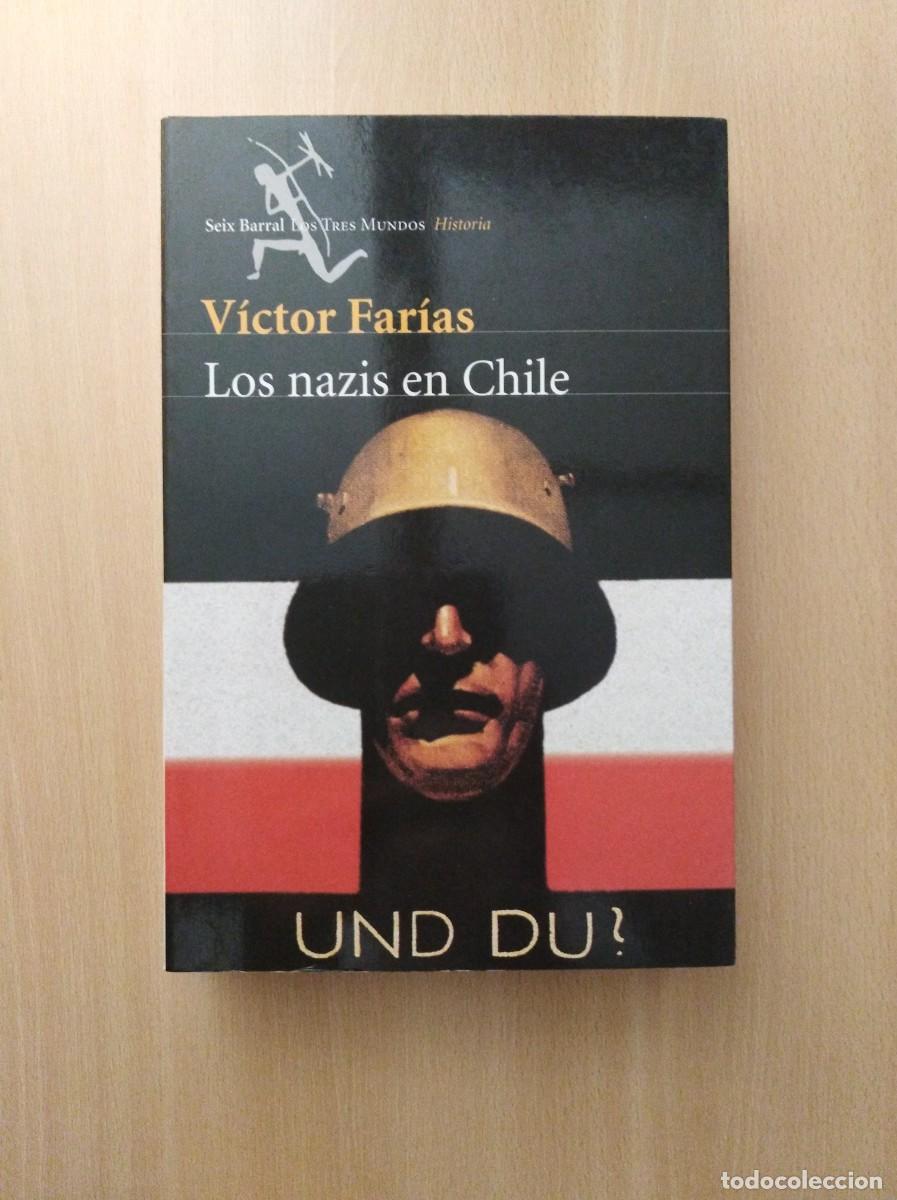 Libros de segunda mano: LOS NAZIS EN CHILE. V&iacute;ctor Far&iacute;as - Foto 1