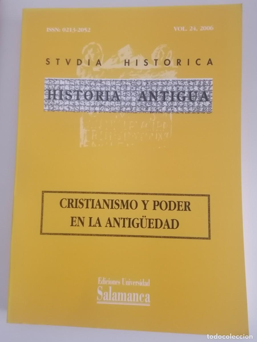 Libros de segunda mano: CRISITANISMO Y PODER EN LA ANTIG&Uuml;EDAD. STUDIO HIST&Oacute;RICA VOL 26 2006