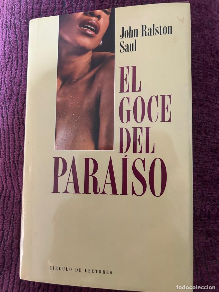 Libros de segunda mano: EL GOCE DEL PARAISO. JOHN RALSTON SAUL. - Foto 1