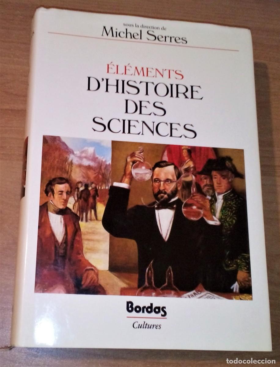 Libros de segunda mano: MICHEL SERRES (DIR.) - &Eacute;L&Eacute;MENTS DHISTOIRE DES SCIENCES - BORDAS, 1989 - Foto 1