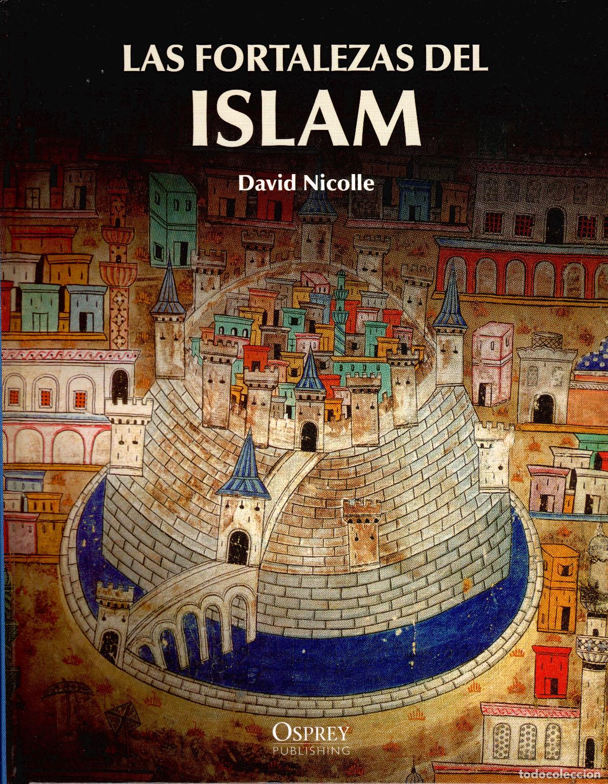 Libros de segunda mano: Las fortalezas del Islam. David Nicolle. Osprey 2011. - Foto 1