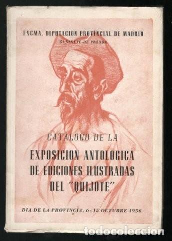 Libros de segunda mano: CATALOGO DE LA EXPOSICION ANTOLOGICA DE EDICIONES ILUSTRADAS DEL QUIJOTE. 1956