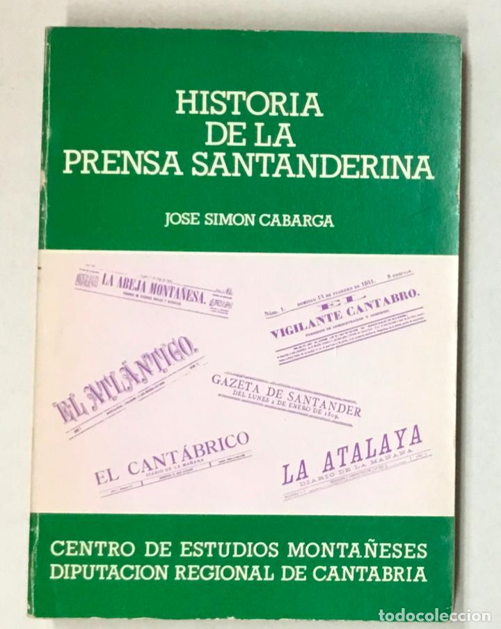 Libros de segunda mano: HISTORIA DE LA PRENSA SANTANDERINA. - SIMON CABARGA, Jos&eacute;. - Foto 1
