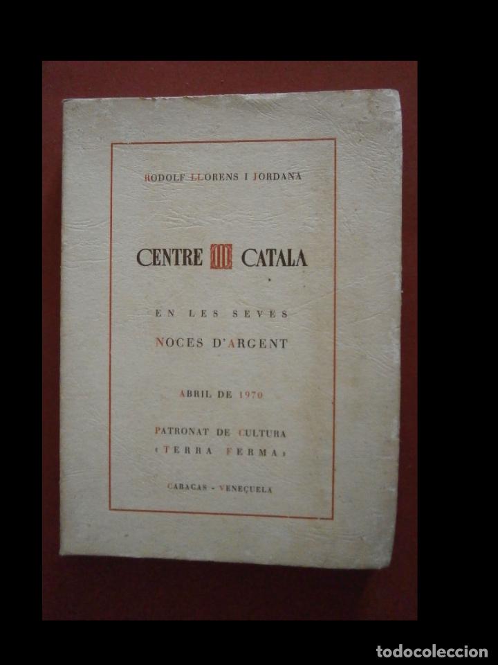 Second hand books: Centre Catala en les Seves Noces d'Argent. Abril 1970. Patronat de Cultura &rdquo;Terra Ferma&rdquo;. Caracas