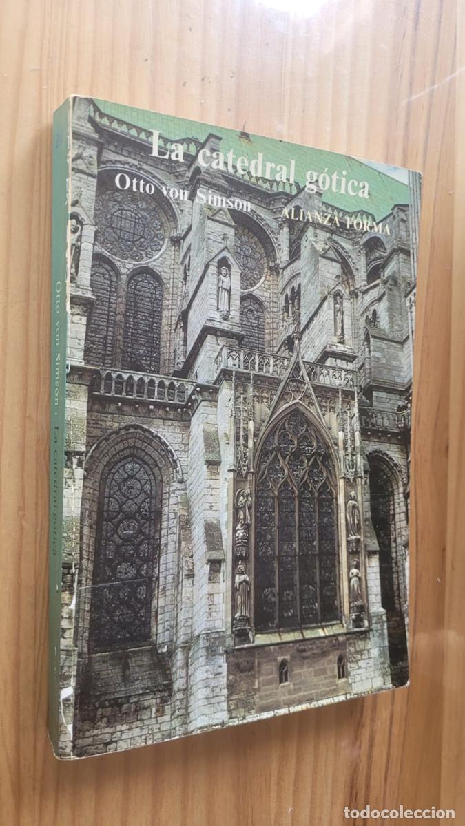 Libros de segunda mano: LA CATEDRAL GOTICA - OTTO VON SIMSON - Foto 1