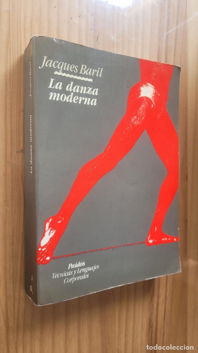Libros de segunda mano: LA DANZA MODERNA - JACQUES BARIL - Foto 1