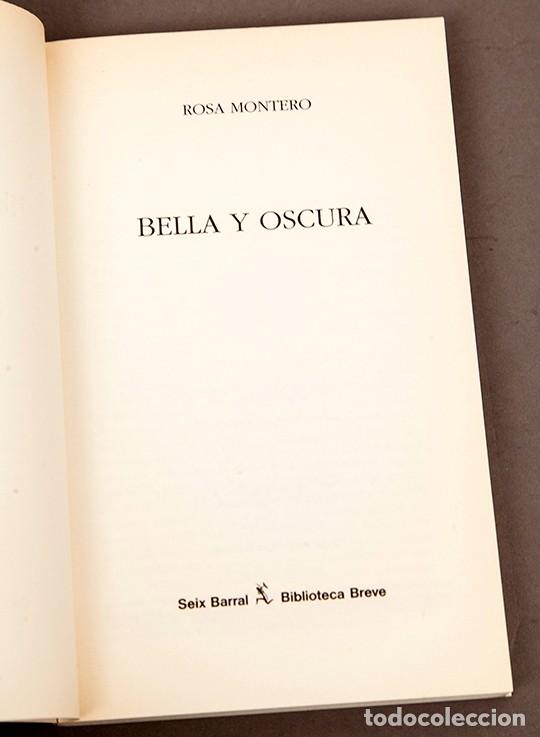 Libros de segunda mano: ROSA MONTERO - BELLA Y OSCURA - DEDICATORIA AUT&Oacute;GRAFA - Foto 5