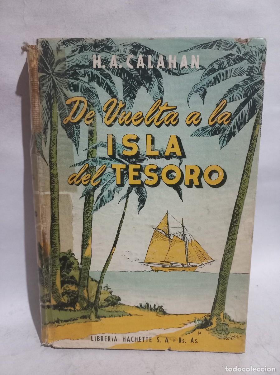 Libros de segunda mano: H. A. Calahan - De Vuelta a la Isla del Tesoro - 1946 - Foto 1