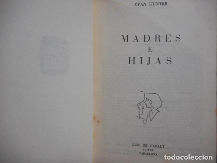 Libros de segunda mano: MADRES E HIJAS. EVAN HUNTER. LUIS DE CARALT EDITOR. - Foto 1