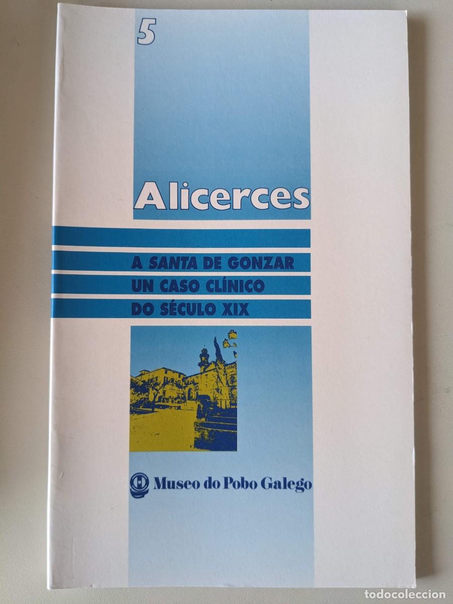 Gebrauchte B&uuml;cher: 5 ALICERES - A SANTA DE GONZAR UN CASO CLINICO DO SECULO XIX