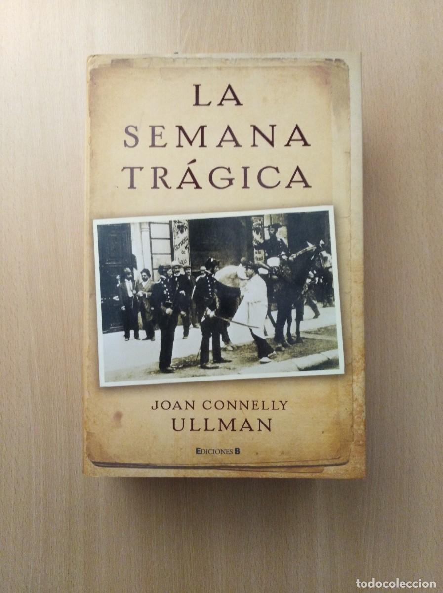Libros de segunda mano: LA SEMANA TR&Aacute;GICA. Joan Connelly Ullman. Ediciones B - Foto 1