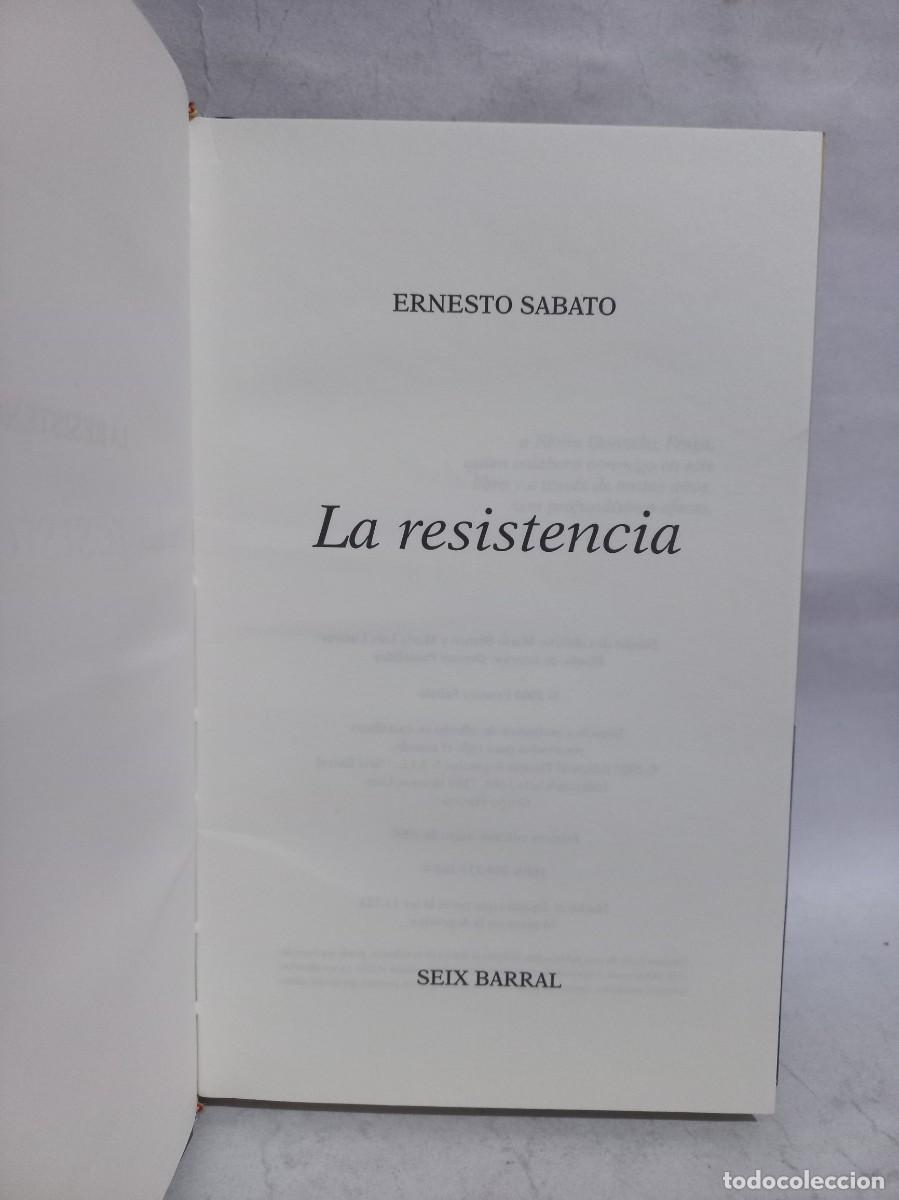 Libros de segunda mano: Ernesto Sabato - La Resistencia - Primera edici&oacute;n - 2000 - Foto 3