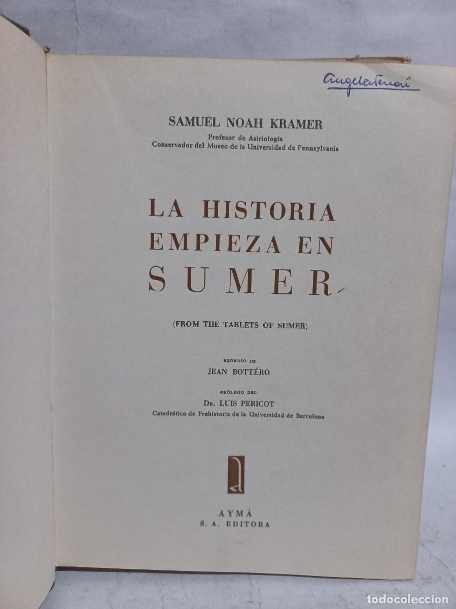 Libros de segunda mano: Samuel Noah Kramer - La Historia Empieza en Sumer - 1962 - Foto 3