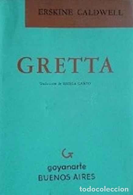 Libros de segunda mano: Gretta - Erskine Caldwell - Foto 1