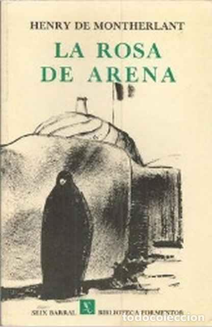 Libros de segunda mano: La rosa de arena - Henry de Montherlant - Foto 1