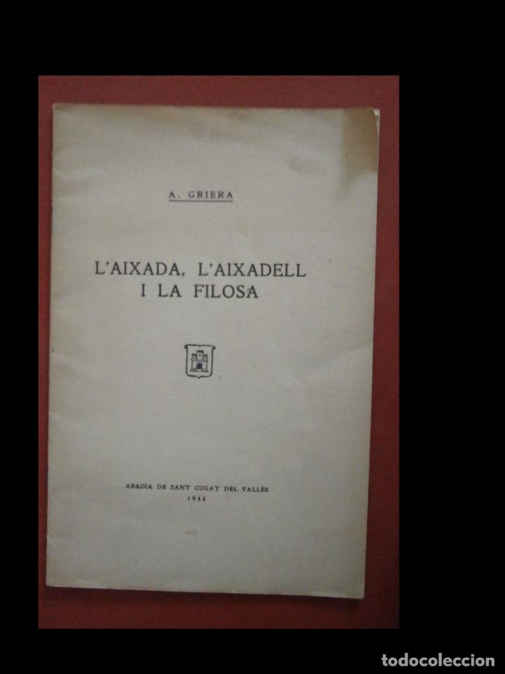 Libros de segunda mano: LAixada, lAixadell i la Filosa. A. Griera - Foto 1