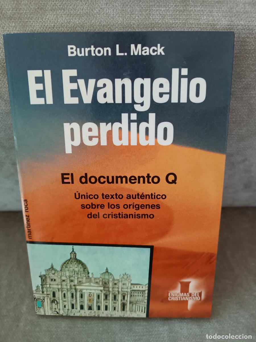 Libros de segunda mano: BURTON L. MACK - EL EVANGELIO PERDIDO. EL DOCUMENTO Q - MART&Iacute;NEZ ROCA, 1994 - - Foto 1