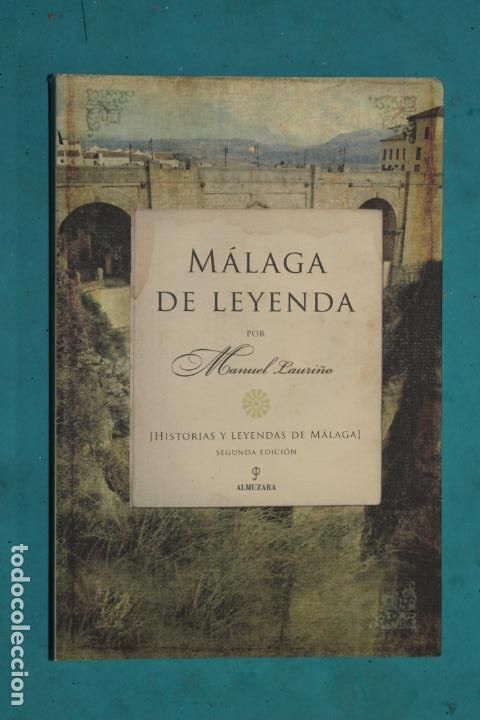 Second hand books: MALAGA DE LEYENDA, HISTORIA Y LEYENDAS DE MALAGA, MANUEL LOURI&Ntilde;O, ALMAZARA 2010