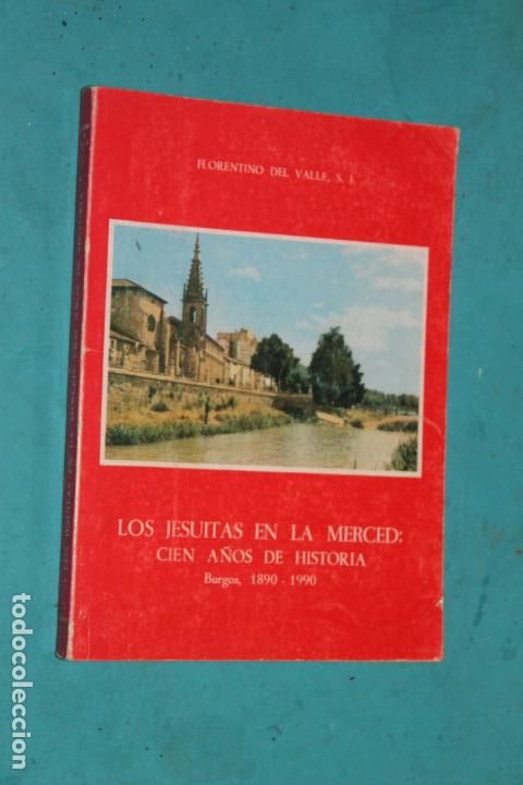 Second hand books: LOS JESUITAS EN LA MERCED: CIEN A&Ntilde;OS DE HISTORIA, BURGOS 1890-1990