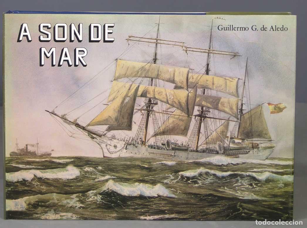 Libros de segunda mano: A SON DE MAR (MARES, BARCOS, HOMBRES II). GUILLERMO G. DE ALEDO - Foto 1