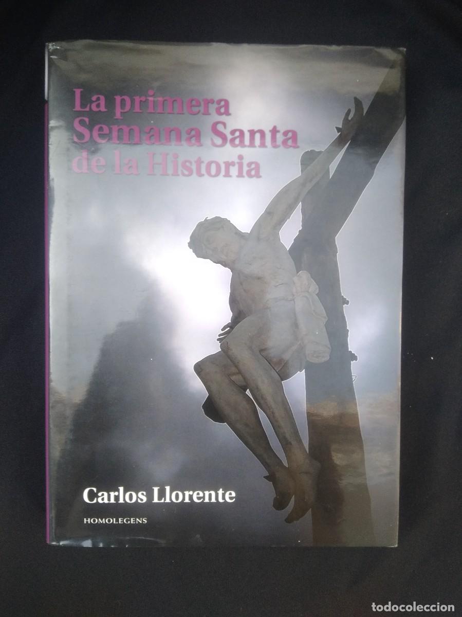 Libros de segunda mano: Libro La Primera Semana Santa de la Historia- Carlos Llorente