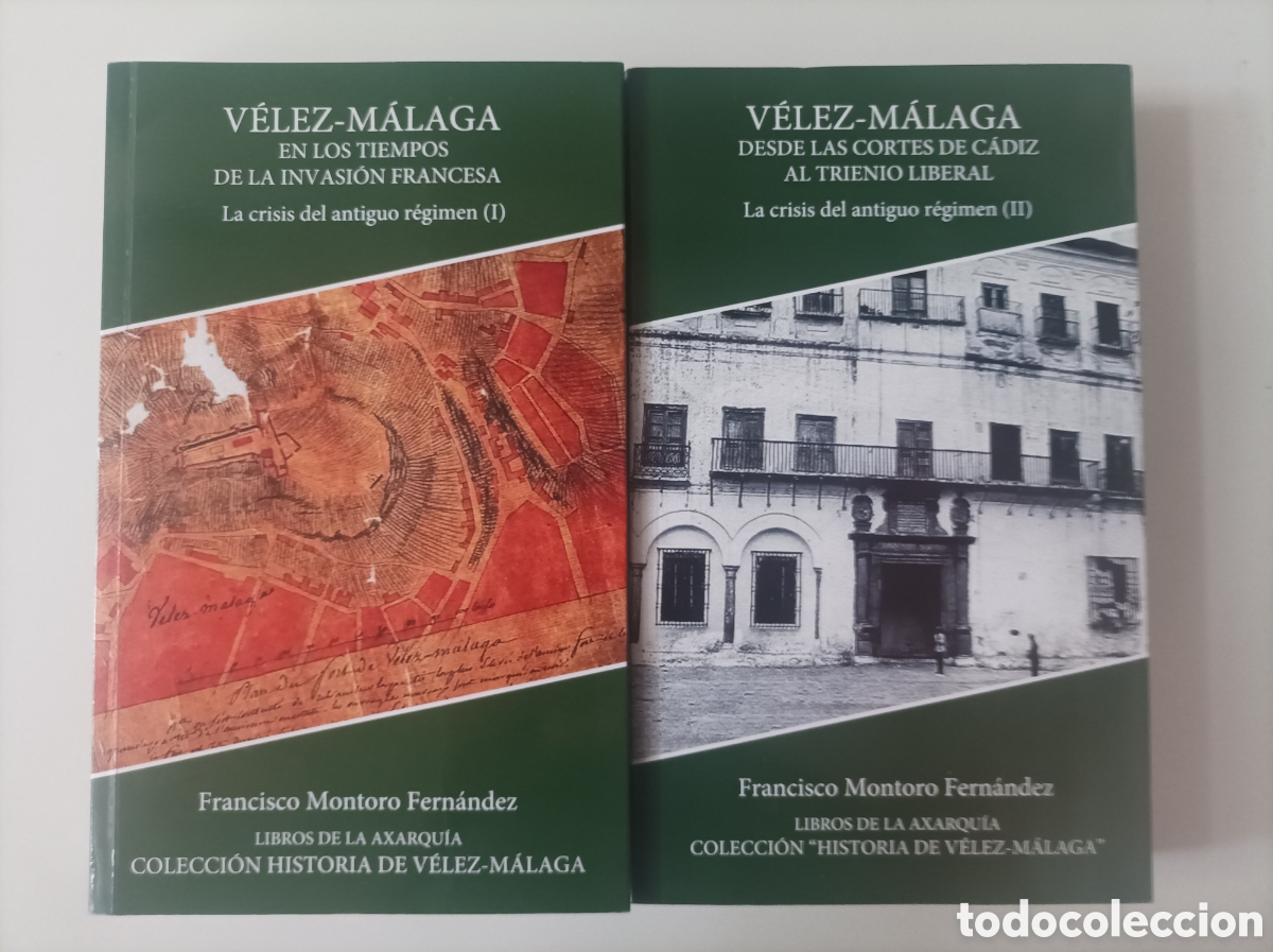 Second hand books: V&eacute;lez M&aacute;laga. La crisis del antiguo r&eacute;gimen. 2 tomos. I. En los tiempos de la invasi&oacute;n francesa.