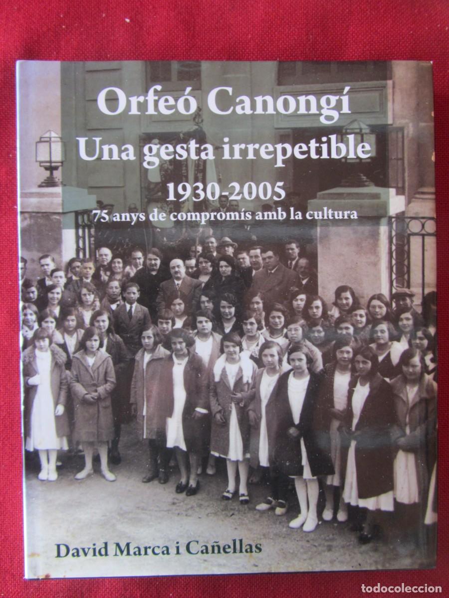 Libri di seconda mano: ORFE&Oacute; CANONG&Iacute;. UNA GESTA IRREPETIBLE 1930-2005 75 ANYS DE COMPROM&Iacute;S AMB LA CULTURA. COMO NUEVO