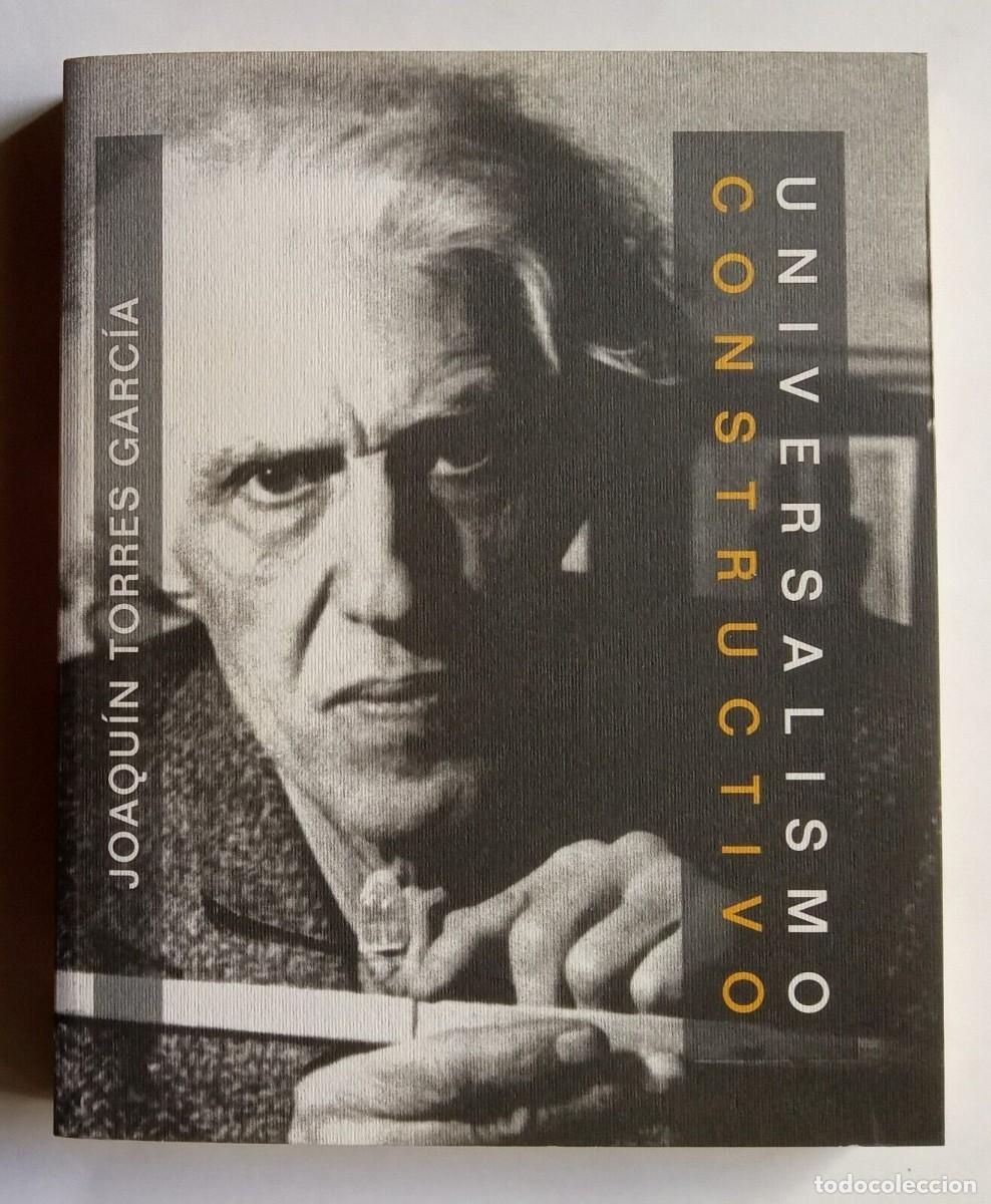 Libros de segunda mano: Torres Garc&iacute;a, Joaqu&iacute;n - Universalismo Constructivo - Ilustrado - (2009)- - Foto 1
