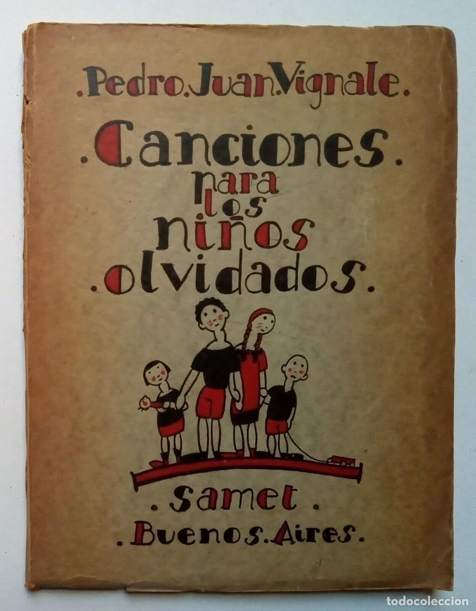 Libros de segunda mano: Vignale, Pedro Juan - Canciones para los Ni&ntilde;os Olvidados - 1a Edici&oacute;n - (1929)-