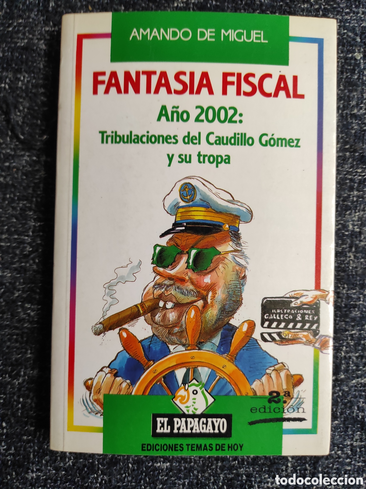 Libri di seconda mano: FANTAS&Iacute;A FISCAL: A&Ntilde;O 2002, TRIBULACIONES DEL CAUDILLO G&Oacute;MEZ Y SU TROPA - HUMOR