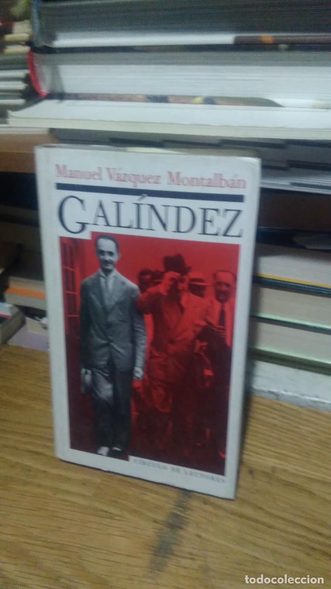 Second hand books: GALÍNDEZ, MANUEL VAZQUEZ MONTALBAN, ED. CIRCULO DE LECTORES
