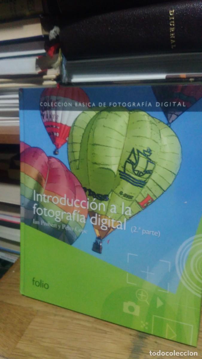 Libros de segunda mano: INTRODUCCI&Oacute;N A LA FOTOGRAF&Iacute;A DIGITAL, IAN PROBERT Y PETER COPE, ED. FOLIO - Foto 1