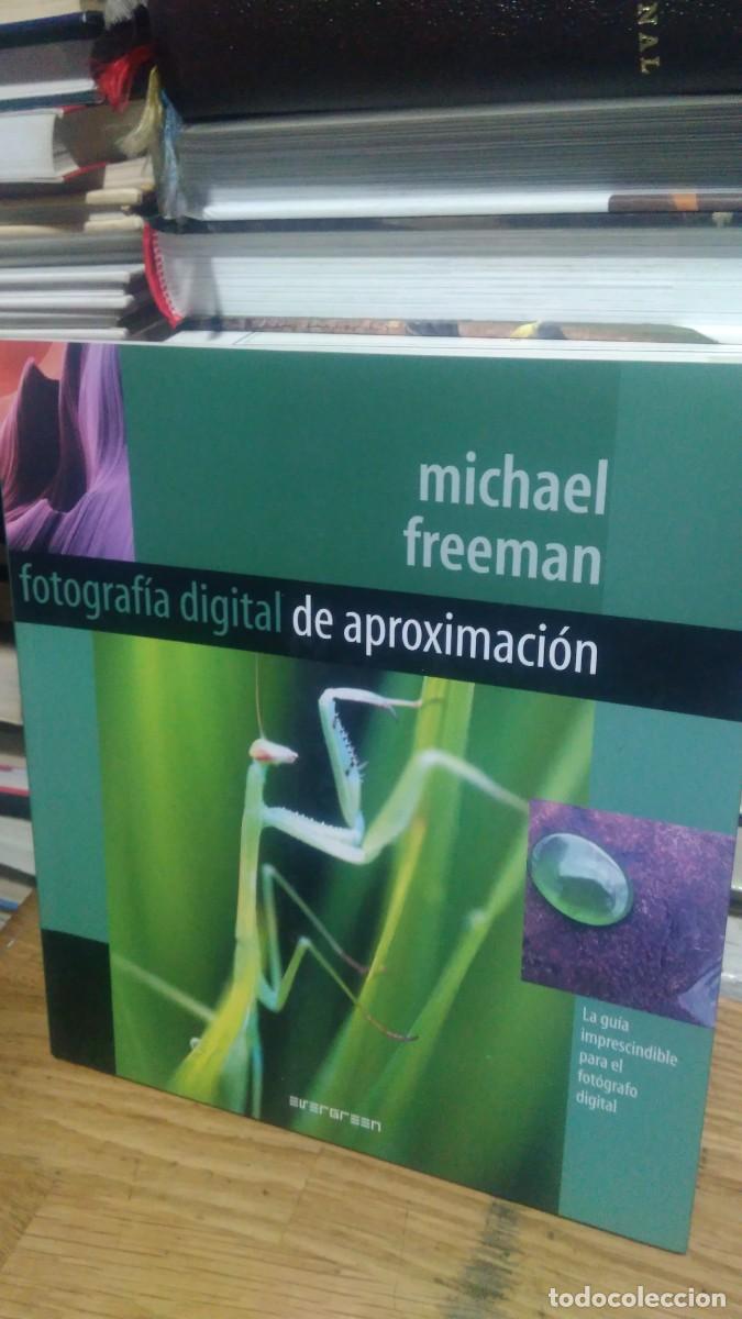 Libros de segunda mano: FOTOGRAF&Iacute;A DIGITAL DE APROXIMACI&Oacute;N, MICHAEL FREEMAN, ED. EVERGREEN - Foto 1
