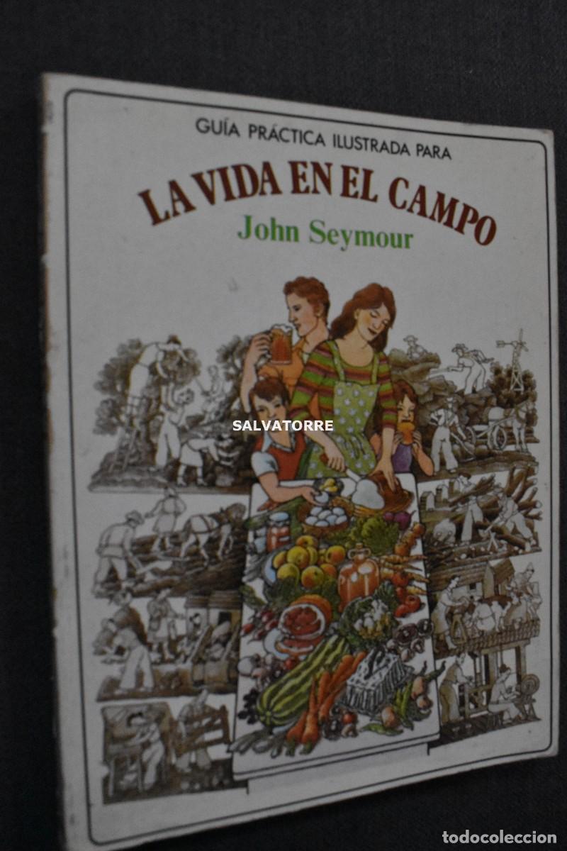 Libros de segunda mano: JOHN SEYMOUR LA VIDA EN EL CAMPO EDITORIAL BLUME - Foto 1