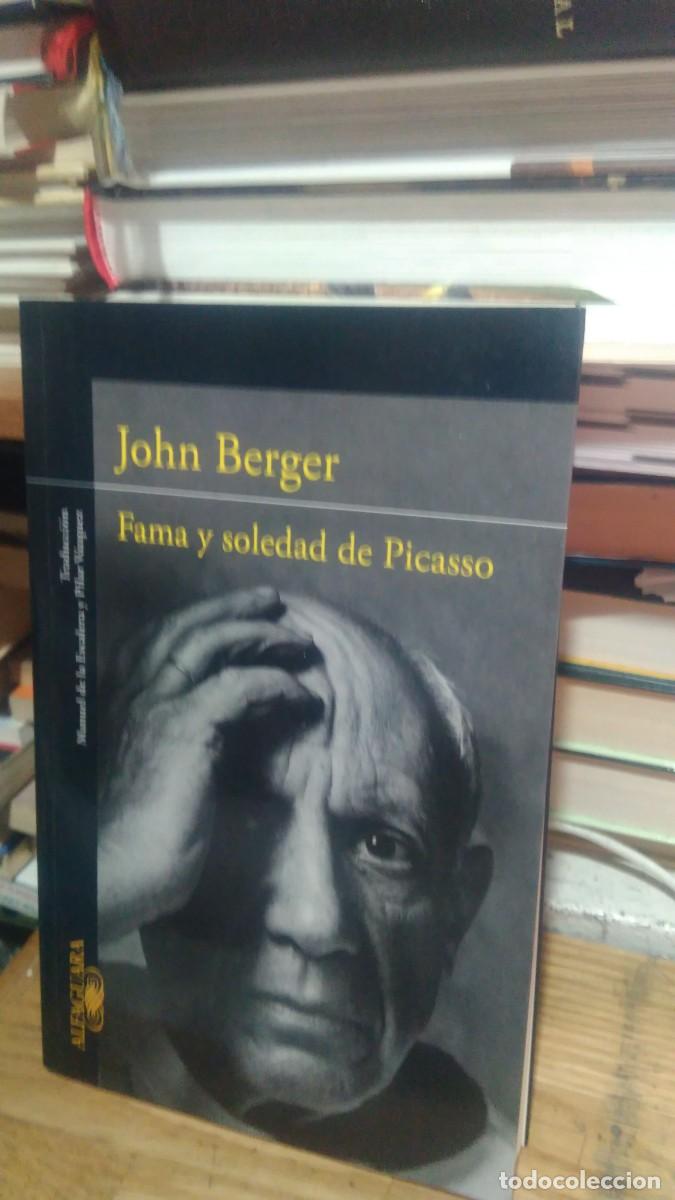 Libros de segunda mano: FAMA Y SOLEDAD DE PICASSO, JOHN BERGER, ED. ALFAGUARA - Foto 1