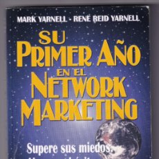 Libros de segunda mano: SU PRIMER AÑO EN EL NETWORK MARKETING POR MARK YARNELL Y RENÉ REID YARNELL (332 PÁGINAS)