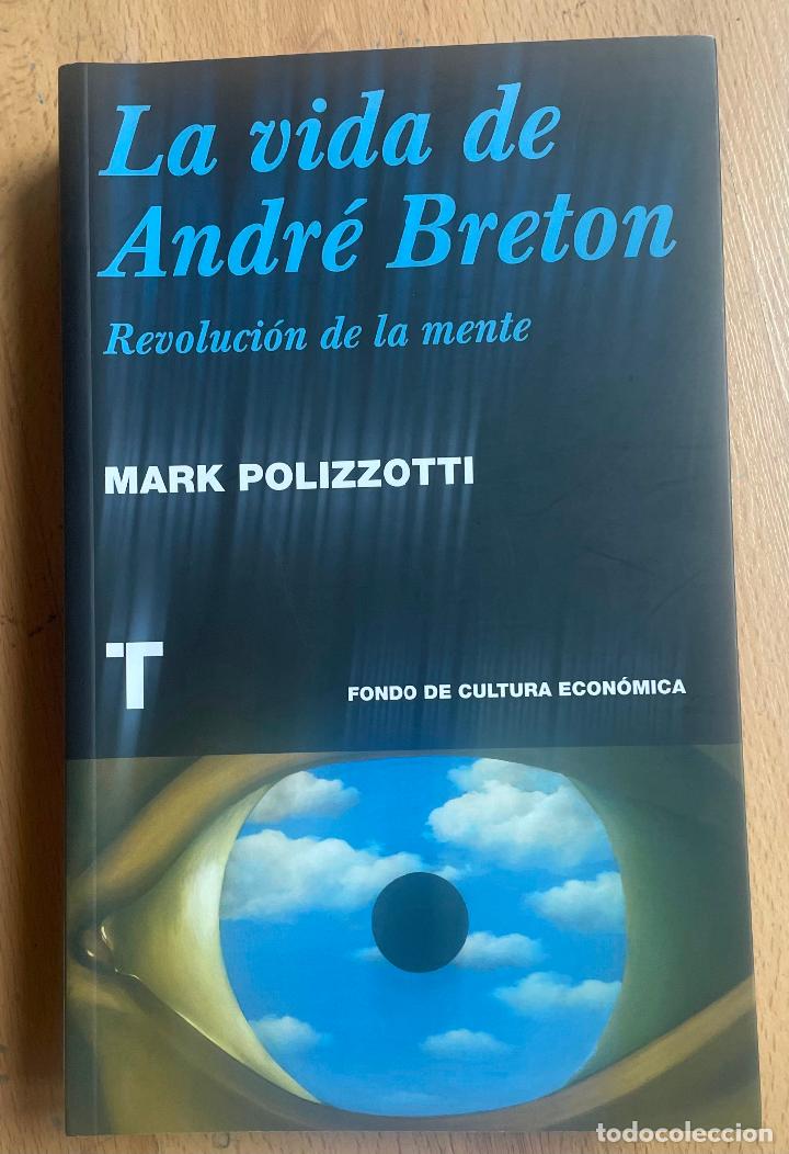 Libros de segunda mano: LA VIDA DE ANDRE BRETON, Revolucion de la mente, Mark Polizzotti - Foto 1