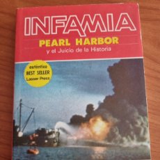 Libros de segunda mano: INFAMIA, PEARL HARBOR Y EL JUICIO DE LA HISTORIA. JOHN TOLAND. ED: LASSER PRESS. MEXICO, 1972