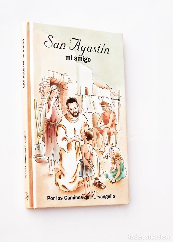 Libros de segunda mano: SAN AGUST&Iacute;N mi amigo - INSUNZA, Santiago ( tex ) BACH, Dominique (ilust. )