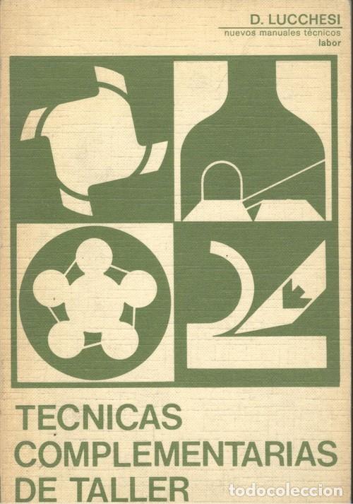 Libros de segunda mano: T&eacute;cnicas complementarias de taller - D. Lucchesi - 1973 - Tapa blanda - Foto 1