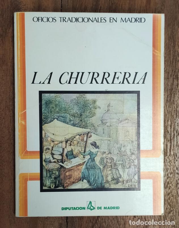 Libri di seconda mano: LA CHURRER&Iacute;A. CUEVAS DE LA CRUZ, Matilde y BEN&Iacute;TEZ BEN&Iacute;TEZ, Juan Miguel. Diputaci&oacute;n de Madrid. 1982.