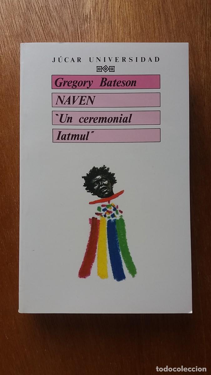 Libri di seconda mano: NAVEN UN CEREMONIAL IATMUL, GREGORY BATESON, JUCAR UNIVERSIDAD, ANTROPOLOGIA