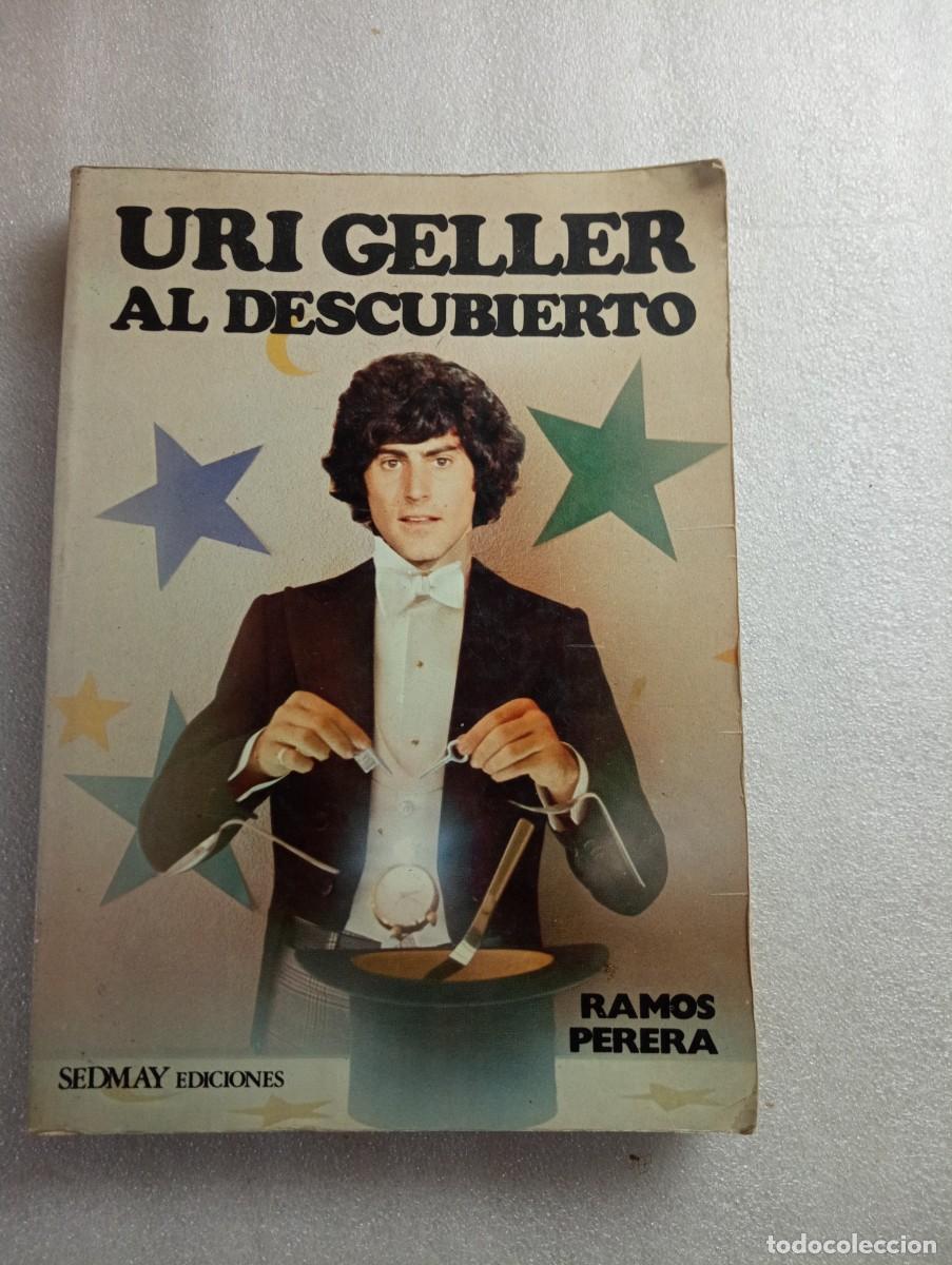 Libros de segunda mano: URI GELLER AL DESCUBIERTO - RAMOS PERERA (SEDMAY EDICIONES) - Foto 1