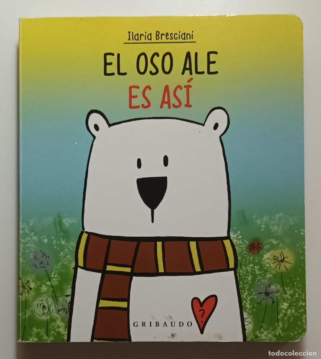 Libri di seconda mano: EL OSO ALE ES ASI - ILARIA BRESCIANI - GRIBAUDO - 2021