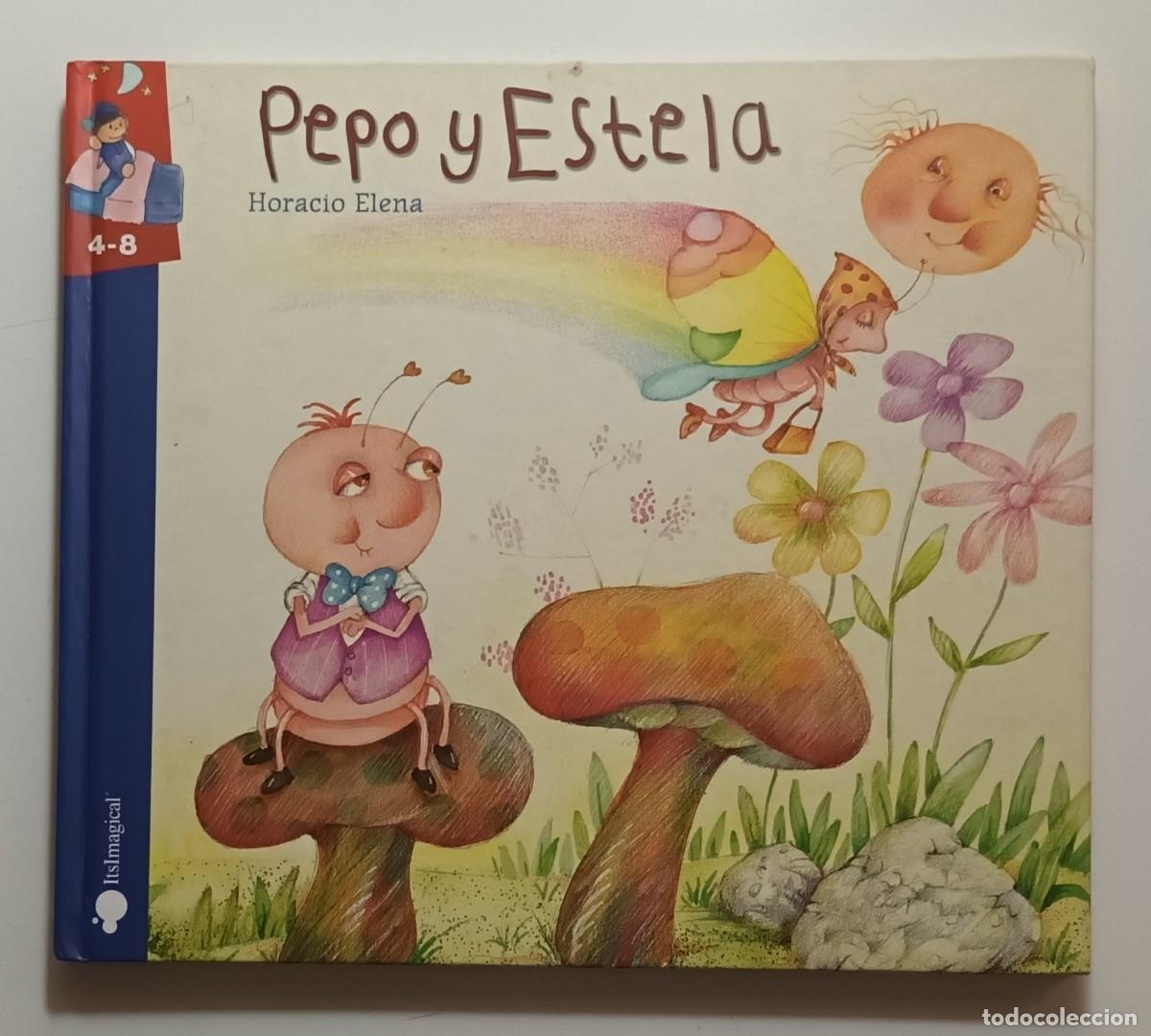 Libros de segunda mano: PEPO Y LA ESTELA - HORACIO ELENA - ITSIMAGICAL - 2003 - Foto 1