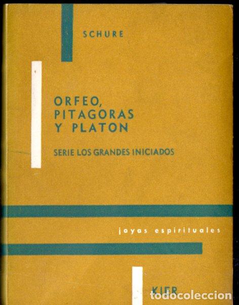 Libros de segunda mano: SCHURE : ORFEO, PIT&Aacute;GORAS Y PLAT&Oacute;N (KIER, 1960) - Foto 1