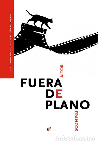 Libros de segunda mano: Fuera de plano. Aitor Francos.- Aforismos -NUEVO - Foto 1