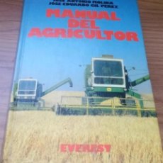 Libros de segunda mano: MANUAL DEL AGRICULTOR POR JOSE ANTONIO MOLINA Y JOSE EDUARDO GIL - EDITORIAL EVEREST -,......ZXY