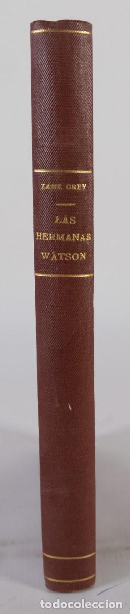 Libros de segunda mano: Las Hermanas Watson - Zane Grey - Ed. Bruguera, 1952 - Foto 3