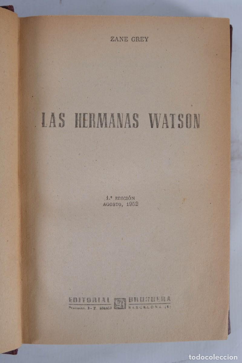 Libros de segunda mano: Las Hermanas Watson - Zane Grey - Ed. Bruguera, 1952 - Foto 5